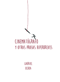 Cinematógrafo y otras prosas hiperbreves